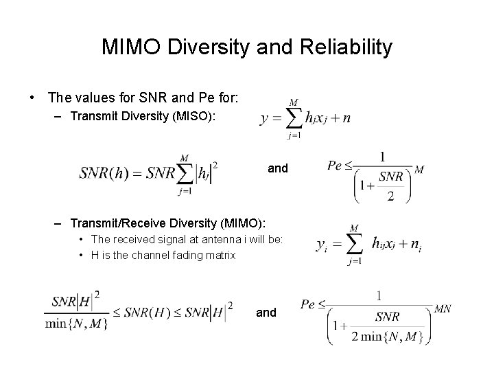 MIMO Diversity and Reliability • The values for SNR and Pe for: – Transmit