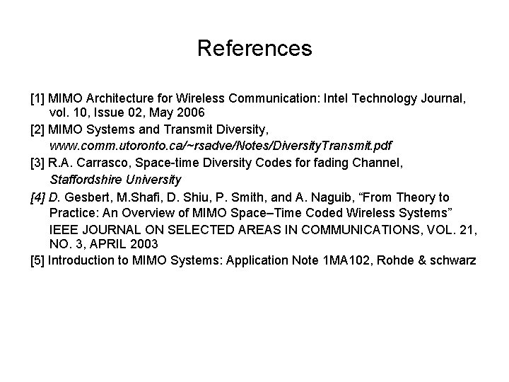 References [1] MIMO Architecture for Wireless Communication: Intel Technology Journal, vol. 10, Issue 02,