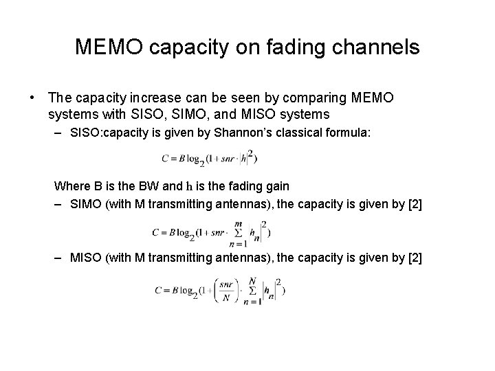 MEMO capacity on fading channels • The capacity increase can be seen by comparing