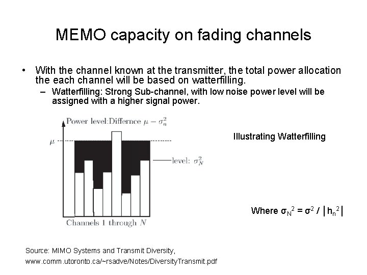 MEMO capacity on fading channels • With the channel known at the transmitter, the