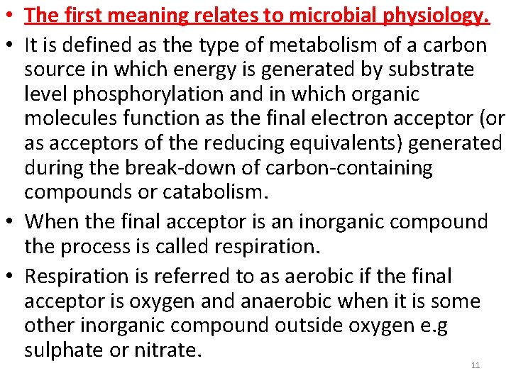  • The first meaning relates to microbial physiology. • It is defined as