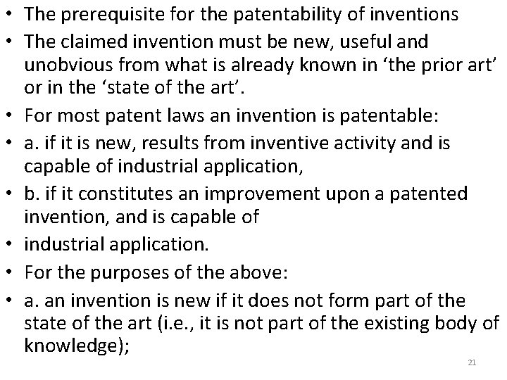  • The prerequisite for the patentability of inventions • The claimed invention must