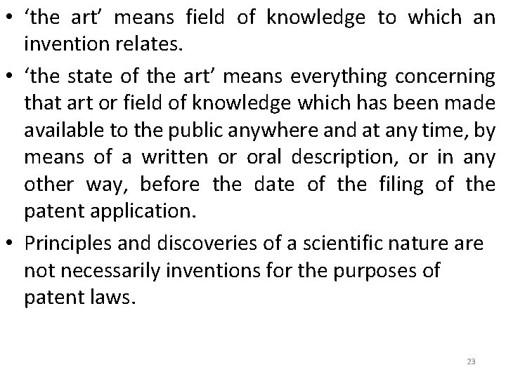  • ‘the art’ means field of knowledge to which an invention relates. •