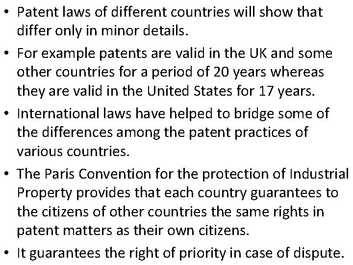  • Patent laws of different countries will show that differ only in minor