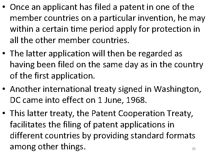  • Once an applicant has filed a patent in one of the member