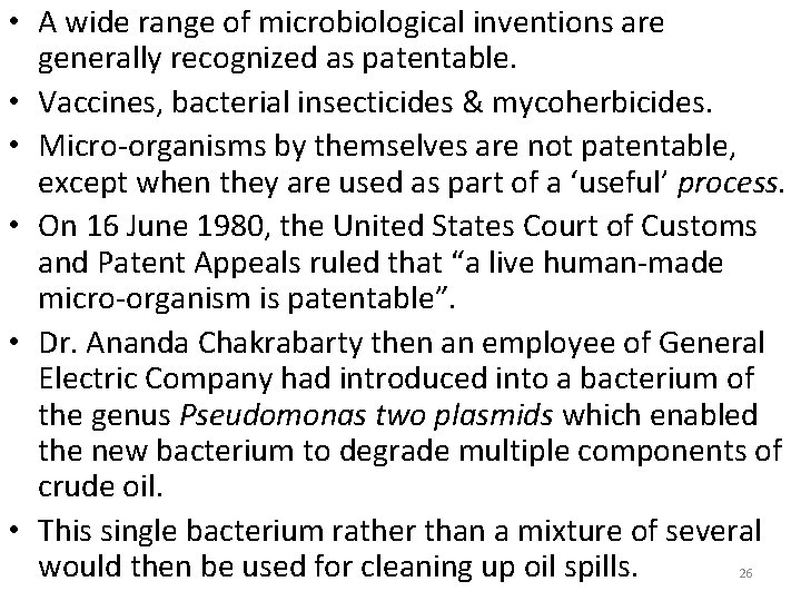  • A wide range of microbiological inventions are generally recognized as patentable. •