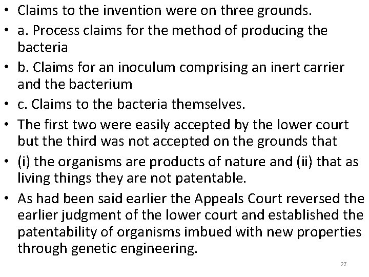  • Claims to the invention were on three grounds. • a. Process claims