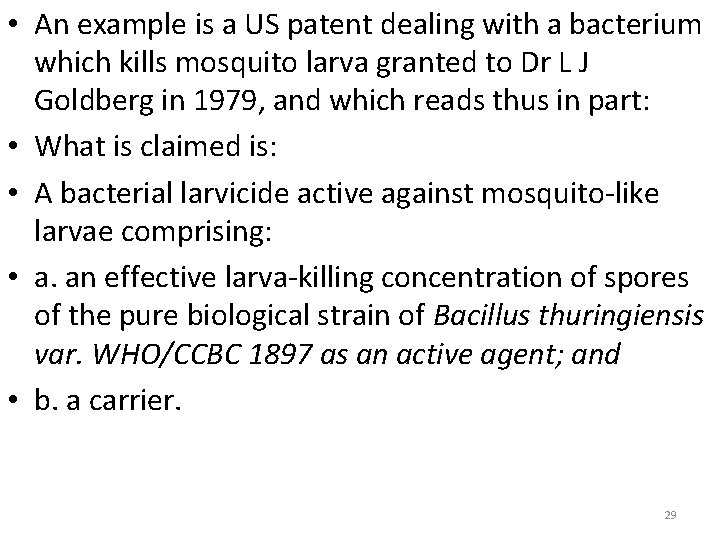  • An example is a US patent dealing with a bacterium which kills