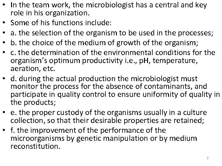  • In the team work, the microbiologist has a central and key role