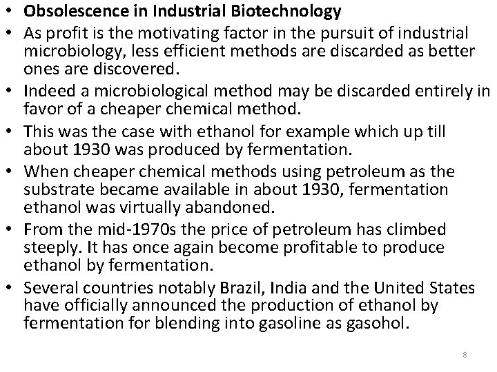  • Obsolescence in Industrial Biotechnology • As profit is the motivating factor in