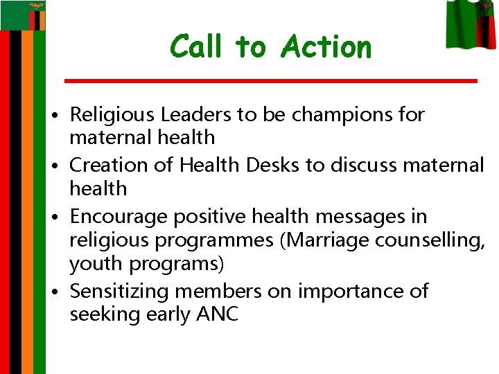 Call to Action • Religious Leaders to be champions for maternal health • Creation