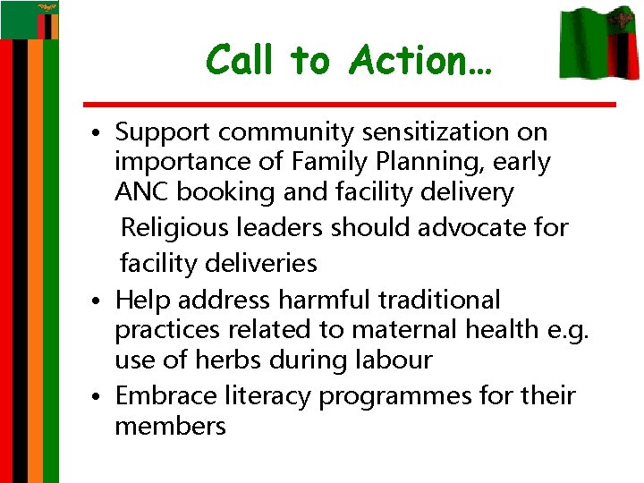 Call to Action… • Support community sensitization on importance of Family Planning, early ANC