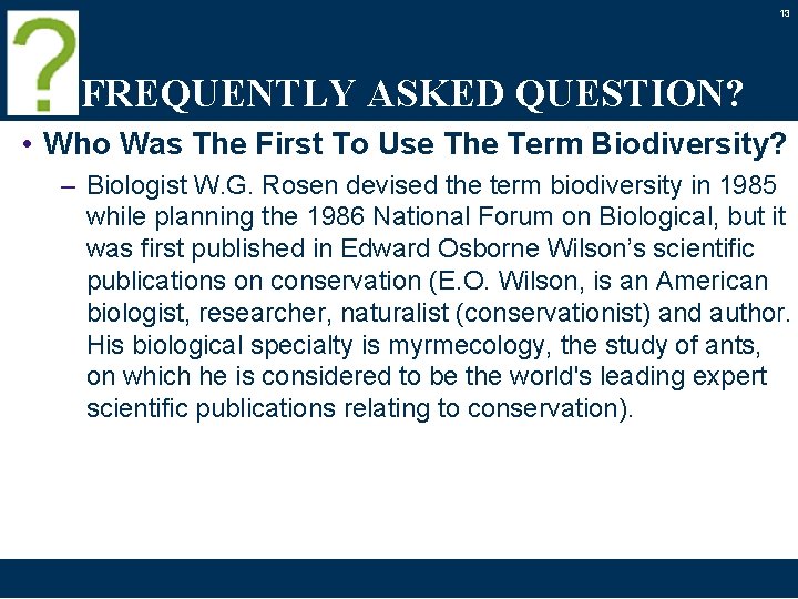 13 FREQUENTLY ASKED QUESTION? • Who Was The First To Use The Term Biodiversity?
