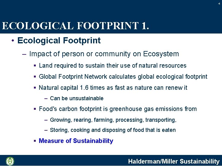 4 ECOLOGICAL FOOTPRINT 1. • Ecological Footprint – Impact of person or community on