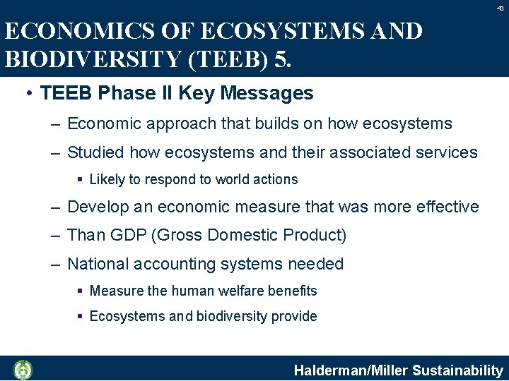 43 ECONOMICS OF ECOSYSTEMS AND BIODIVERSITY (TEEB) 5. • TEEB Phase II Key Messages