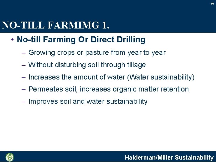 50 NO-TILL FARMIMG 1. • No-till Farming Or Direct Drilling – Growing crops or