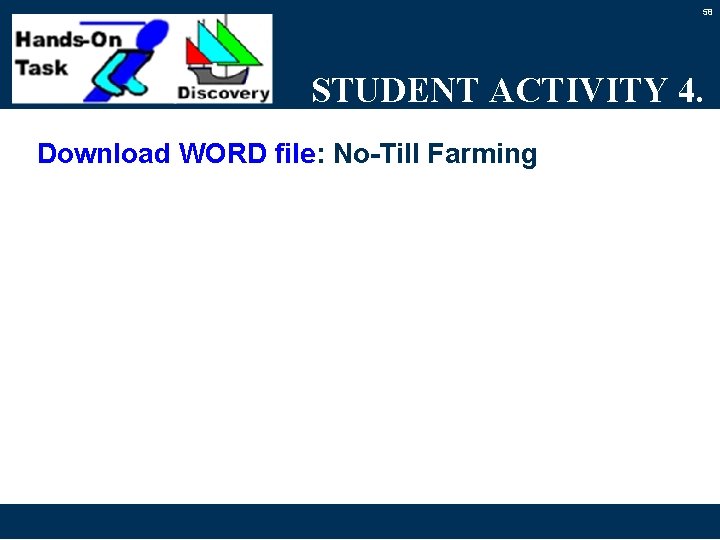 58 STUDENT ACTIVITY 4. Download WORD file: No-Till Farming 