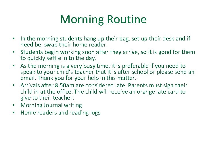 Morning Routine • In the morning students hang up their bag, set up their