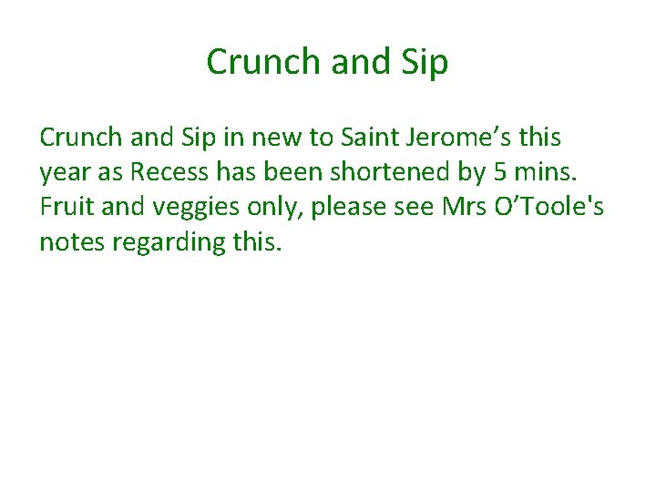 Crunch and Sip in new to Saint Jerome’s this year as Recess has been