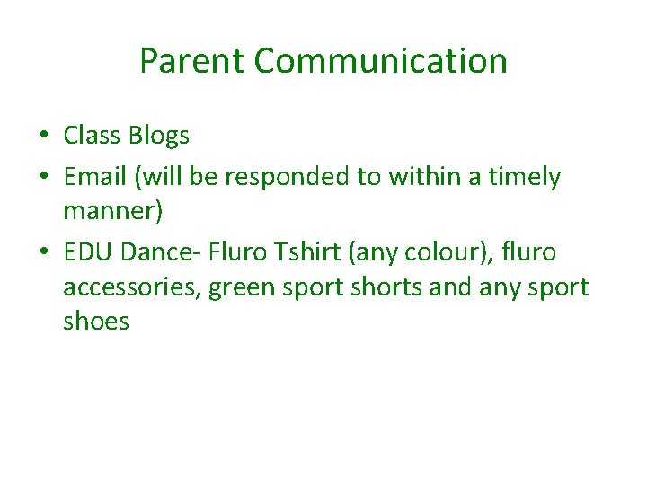 Parent Communication • Class Blogs • Email (will be responded to within a timely