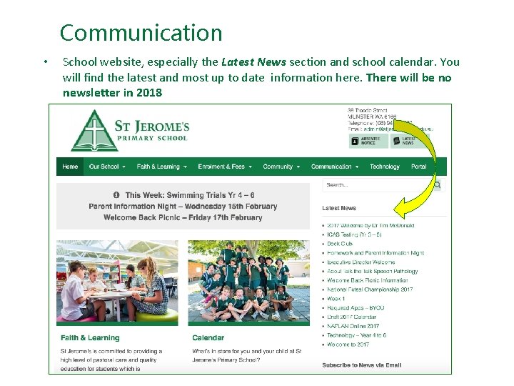 Communication • School website, especially the Latest News section and school calendar. You will