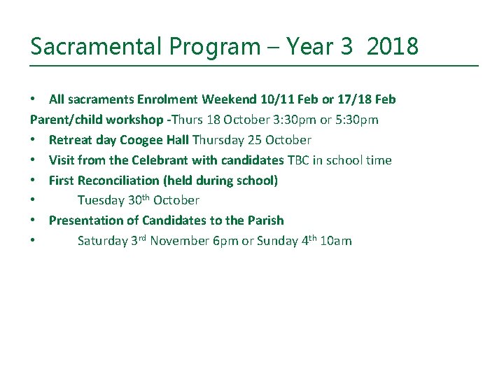 Sacramental Program – Year 3 2018 • All sacraments Enrolment Weekend 10/11 Feb or