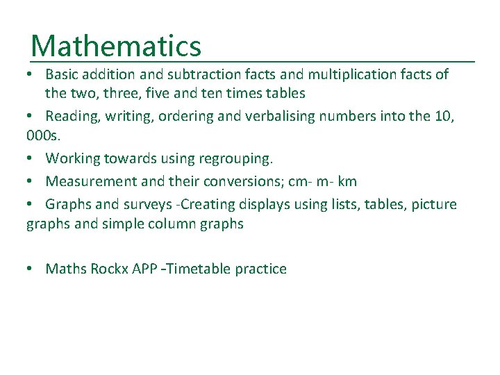 Mathematics • Basic addition and subtraction facts and multiplication facts of the two, three,