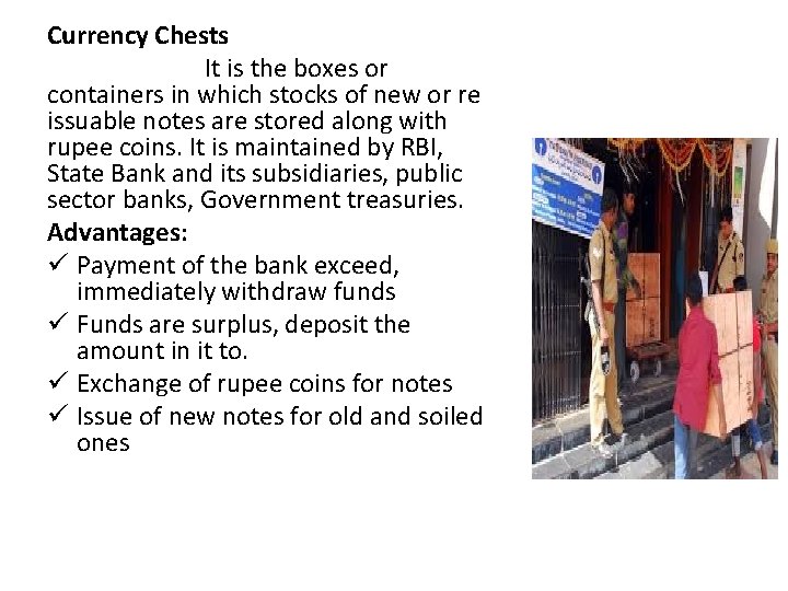 Currency Chests It is the boxes or containers in which stocks of new or