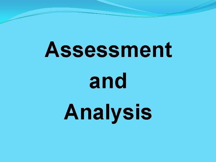 Assessment and Analysis 