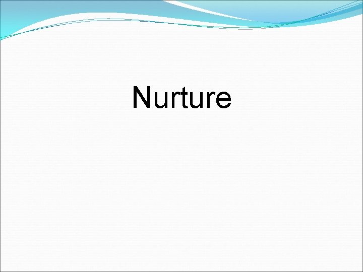 Nurture 