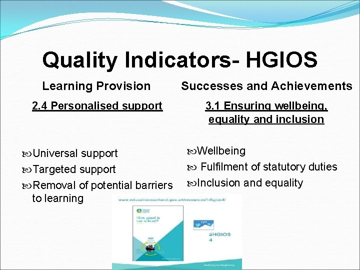 Quality Indicators- HGIOS Learning Provision Successes and Achievements 2. 4 Personalised support 3. 1