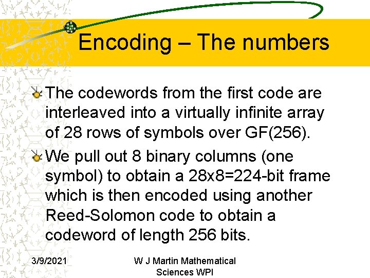Encoding – The numbers The codewords from the first code are interleaved into a Encoding – The numbers The codewords from the first code are interleaved into a