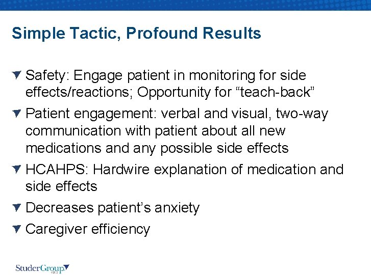 Simple Tactic, Profound Results Safety: Engage patient in monitoring for side effects/reactions; Opportunity for