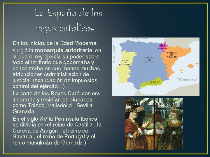 La España de los reyes católicos En los inicios de la Edad Moderna, surgió