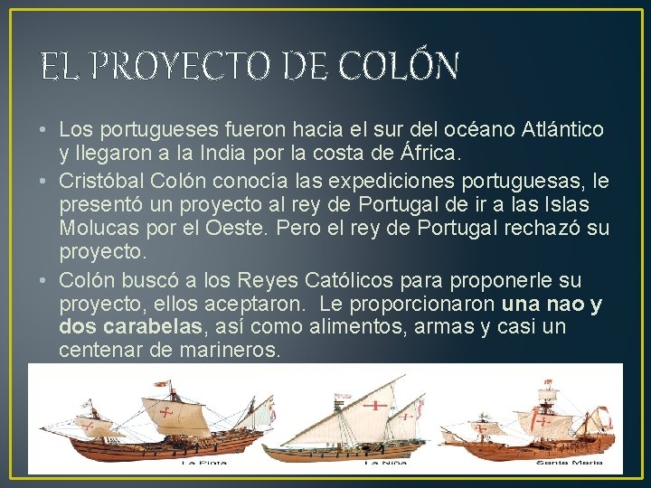 EL PROYECTO DE COLÓN • Los portugueses fueron hacia el sur del océano Atlántico