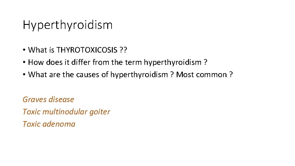 Hyperthyroidism • What is THYROTOXICOSIS ? ? • How does it differ from the