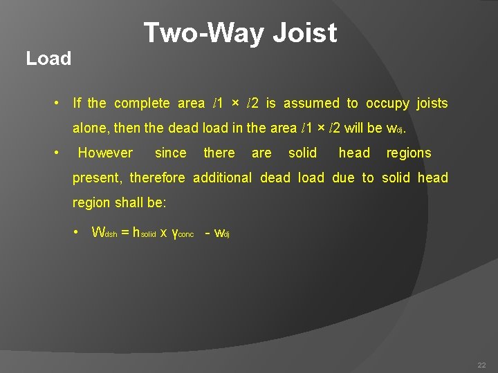 Two-Way Joist Load • If the complete area l 1 × l 2 is