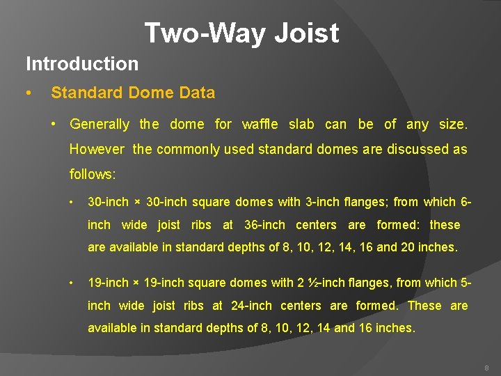 Two-Way Joist Introduction • Standard Dome Data • Generally the dome for waffle slab