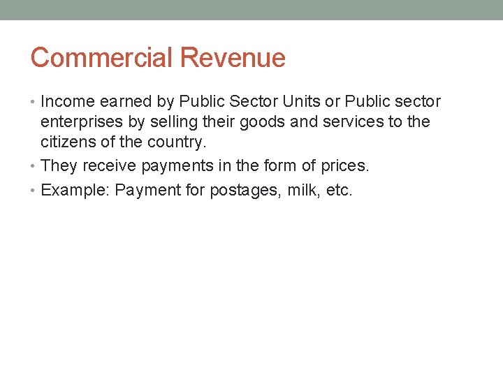 Commercial Revenue • Income earned by Public Sector Units or Public sector enterprises by