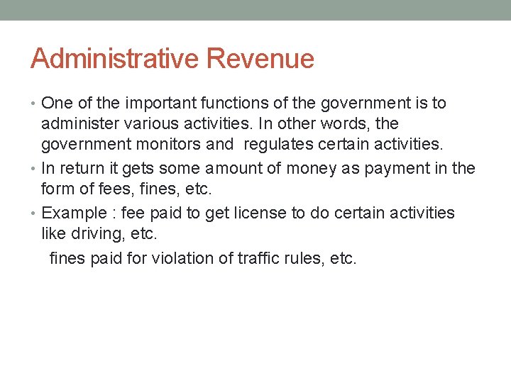 Administrative Revenue • One of the important functions of the government is to administer