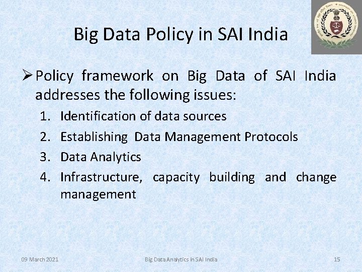 Big Data Policy in SAI India Ø Policy framework on Big Data of SAI