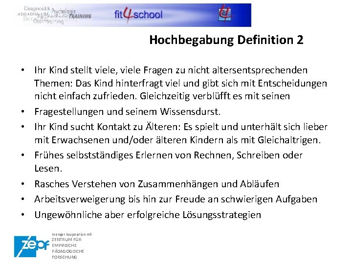 Hochbegabung Definition 2 • Ihr Kind stellt viele, viele Fragen zu nicht altersentsprechenden Themen: