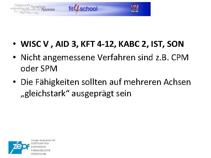 Diagnostik bei LRS • WISC V , AID 3, KFT 4 -12, KABC 2,