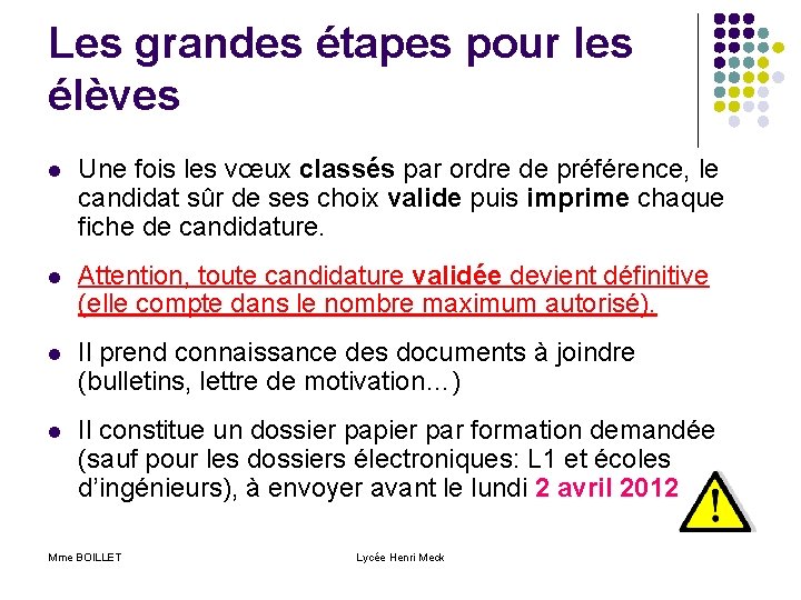 Les grandes étapes pour les élèves l Une fois les vœux classés par ordre