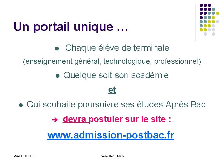 Un portail unique … l Chaque élève de terminale (enseignement général, technologique, professionnel) l