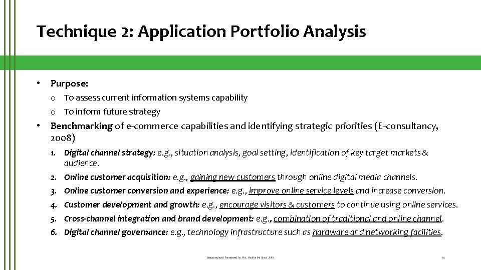 Technique 2: Application Portfolio Analysis • Purpose: o To assess current information systems capability