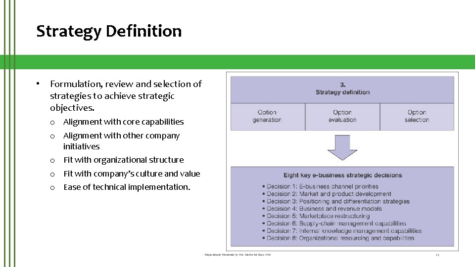 Strategy Definition • Formulation, review and selection of strategies to achieve strategic objectives. o