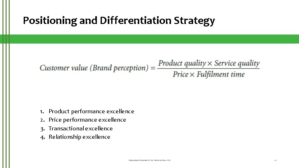 Positioning and Differentiation Strategy 1. 2. 3. 4. Product performance excellence Price performance excellence