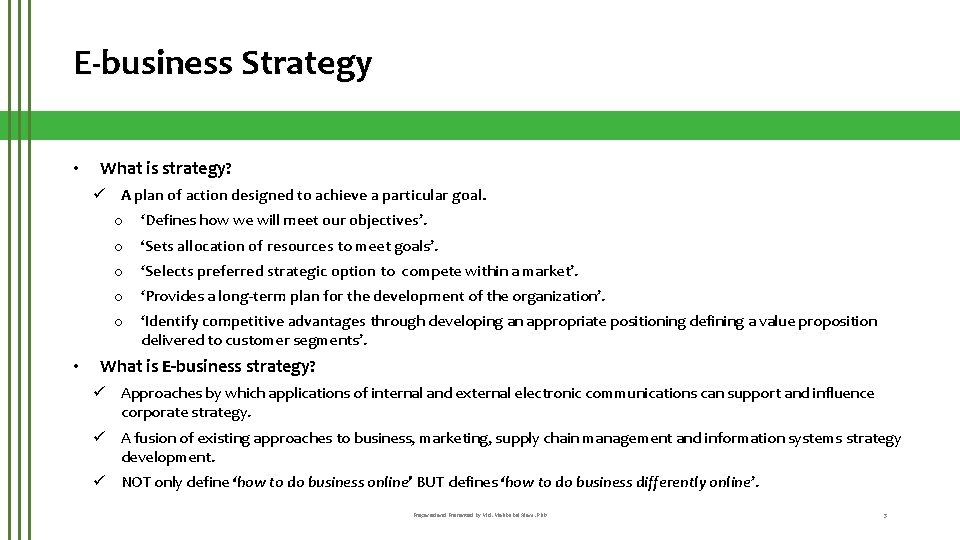 E-business Strategy • What is strategy? ü A plan of action designed to achieve