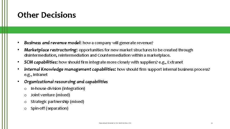 Other Decisions • Business and revenue model: how a company will generate revenue? •